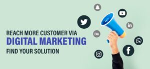 Reach More Customers Via Digital Marketing