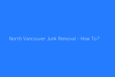 Featured North Vancouver Junk Removal How To