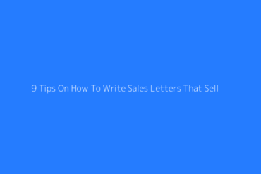 Featured 9 Tips On How To Write Sales Letters That Sell