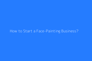 Featured How To Start A Face Painting Business 1