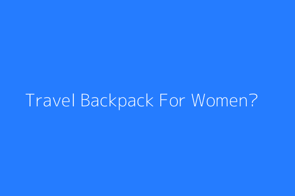 Featured Travel Backpack For Women 4
